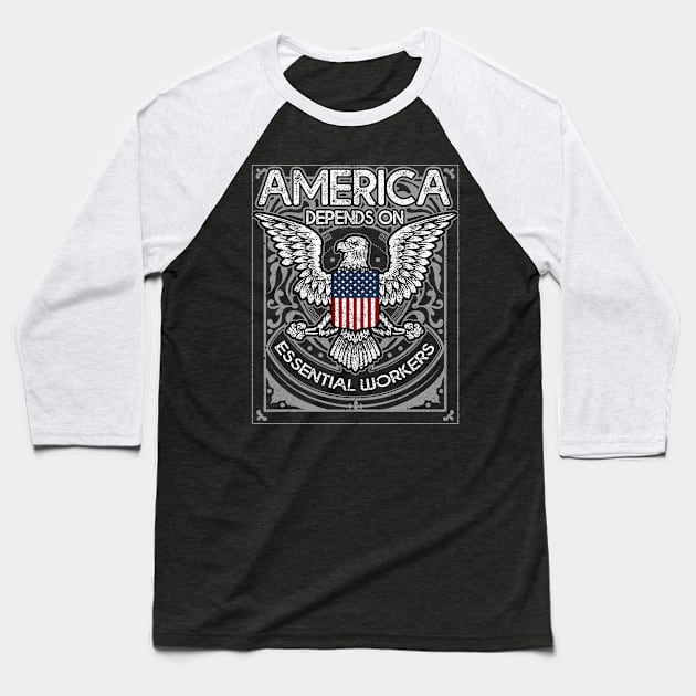 America Depends on Essential Workers Baseball T-Shirt by RadStar